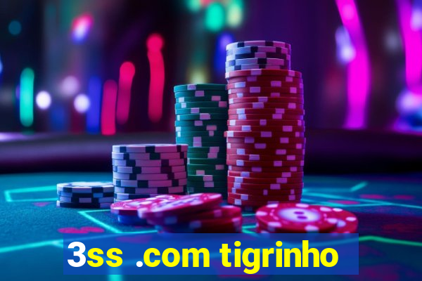 3ss .com tigrinho